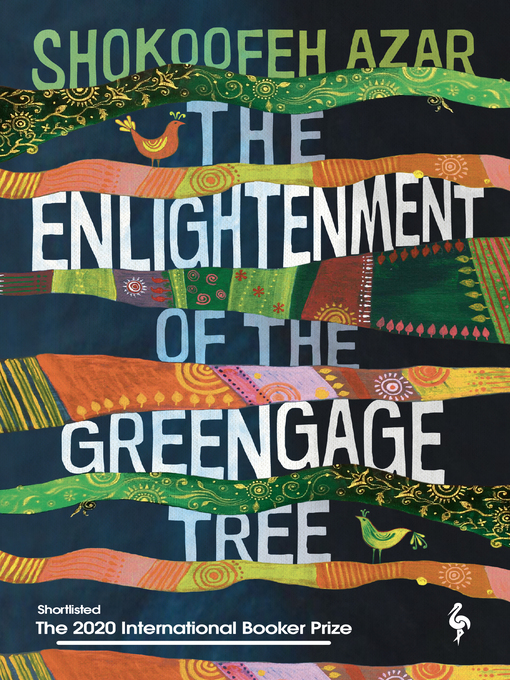 Title details for The Enlightenment of the Greengage Tree by Shokoofeh Azar - Wait list